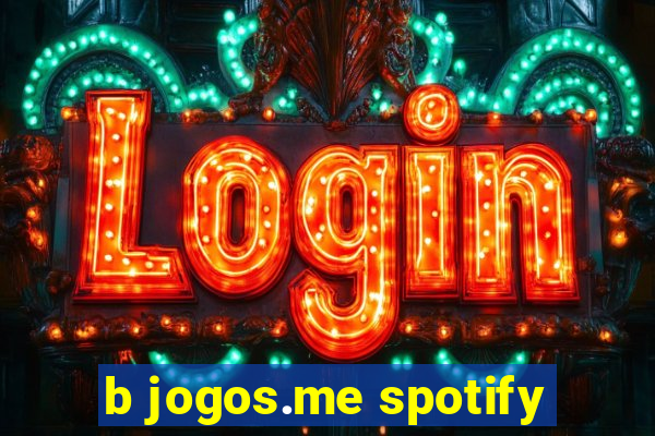 b jogos.me spotify